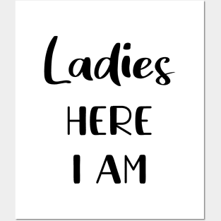 Ladies here I am | infant Posters and Art